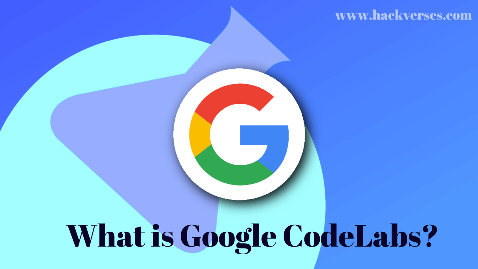 What is Google CodeLabs and How to Get Admission?
