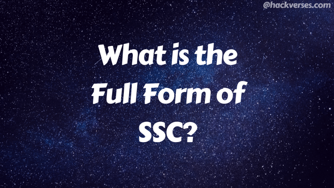 What is the Full Form of SSC? 3 What is the Full Form of SSC